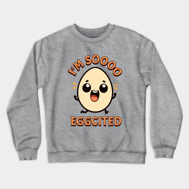 I'm So Eggcited Crewneck Sweatshirt by Brookcliff